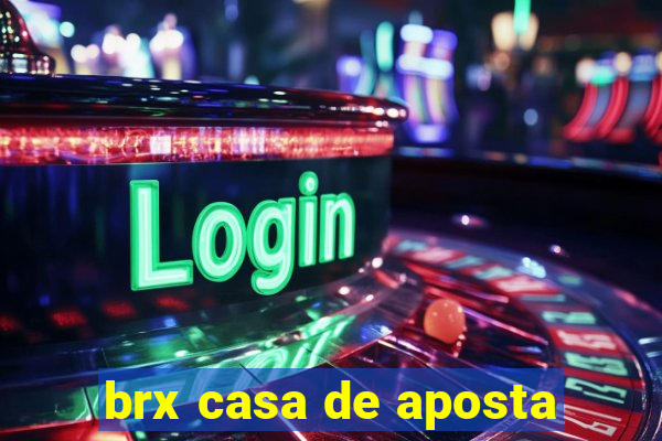 brx casa de aposta